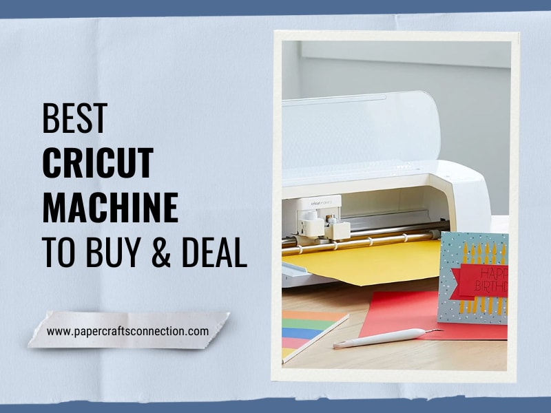 12 Best Cricut Machine To Buy & Deals 2022 [Updated 1 Hour Ago]