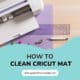 How To Clean Cricut Mat