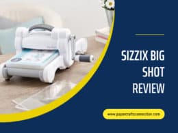 Sizzix Big Shot Review