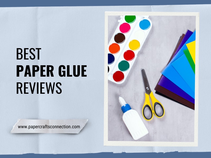 Top 15 Best Paper Glue Reviews in 2023