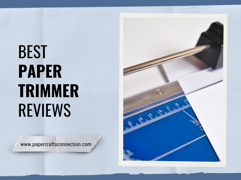 Top 14 Best Paper Trimmer Reviews 2023