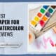 Best Paper For Watercolor